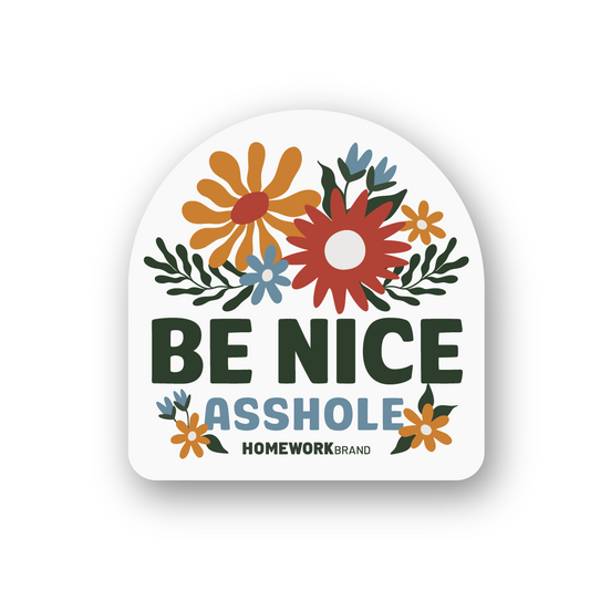 Be Nice Asshole Sticker