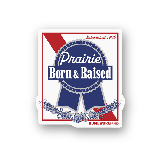 Prairie Born and Raised Sticker