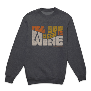 All You Need is Wine Sweatshirt