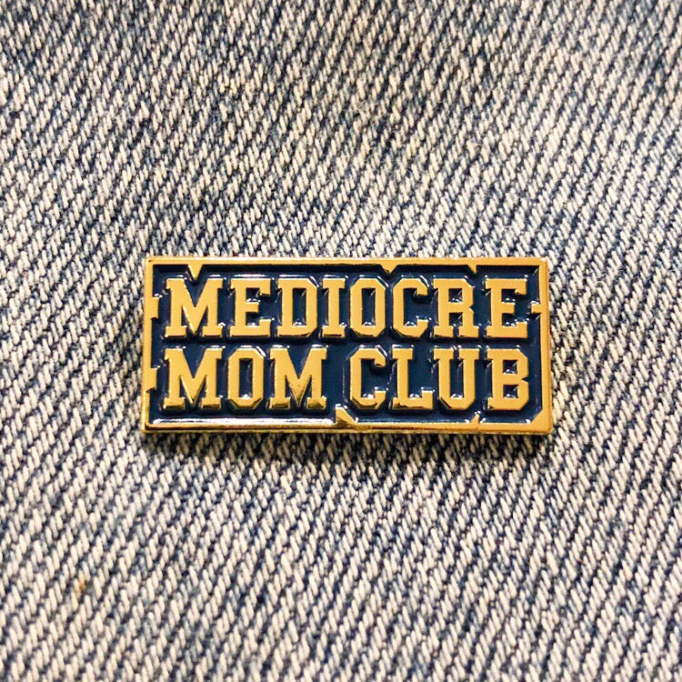 mediocre mom club enamel pin